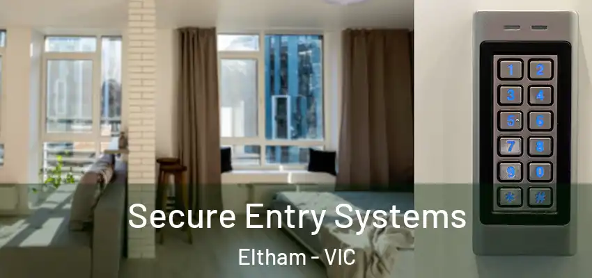 Secure Entry Systems Eltham - VIC