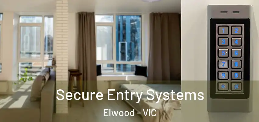 Secure Entry Systems Elwood - VIC