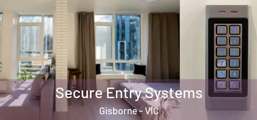 Secure Entry Systems Gisborne - VIC