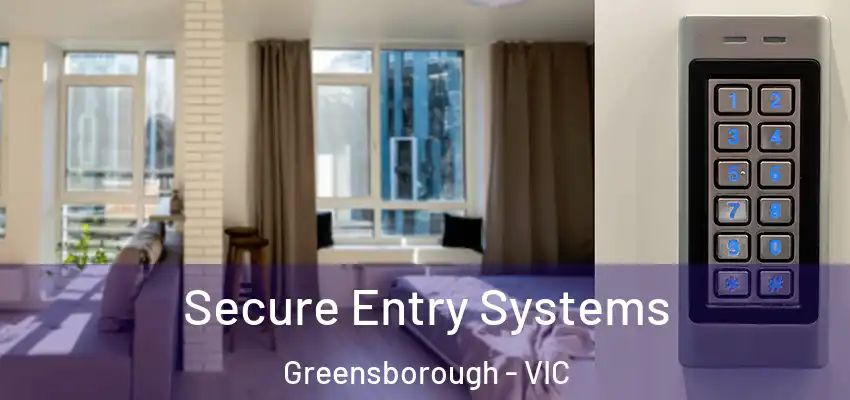 Secure Entry Systems Greensborough - VIC