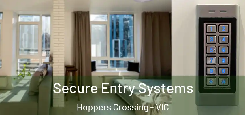  Secure Entry Systems Hoppers Crossing - VIC