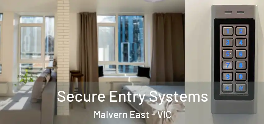 Secure Entry Systems Malvern East - VIC