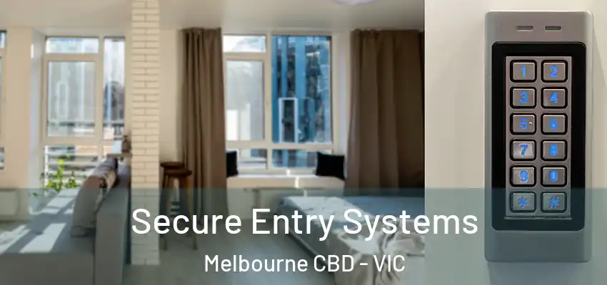  Secure Entry Systems Melbourne CBD - VIC