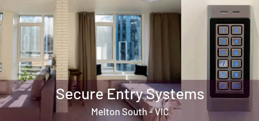 Secure Entry Systems Melton South - VIC