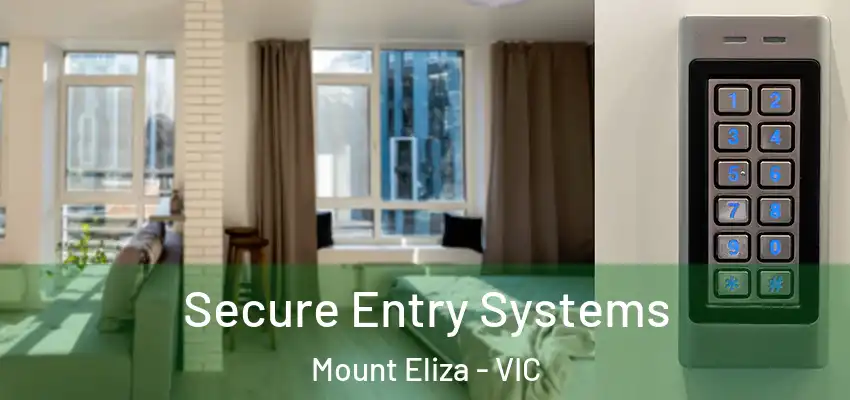 Secure Entry Systems Mount Eliza - VIC