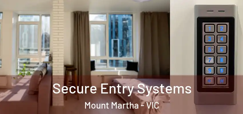 Secure Entry Systems Mount Martha - VIC