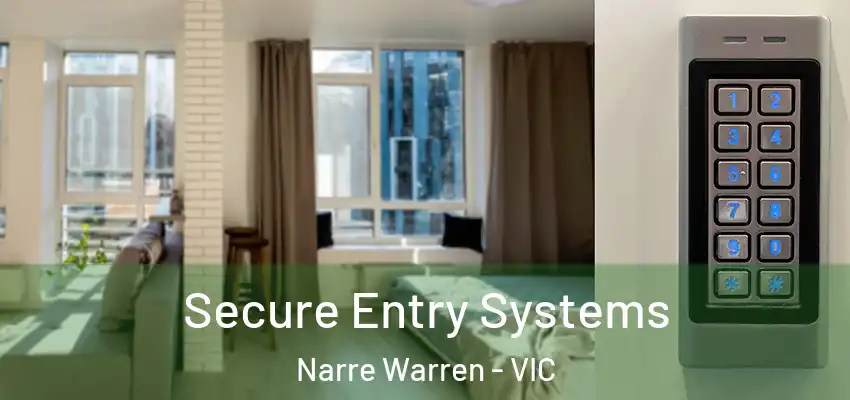 Secure Entry Systems Narre Warren - VIC