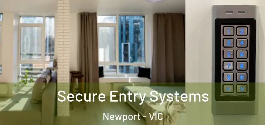 Secure Entry Systems Newport - VIC