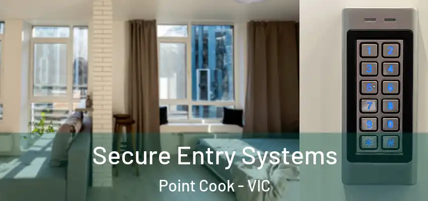 Secure Entry Systems Point Cook - VIC