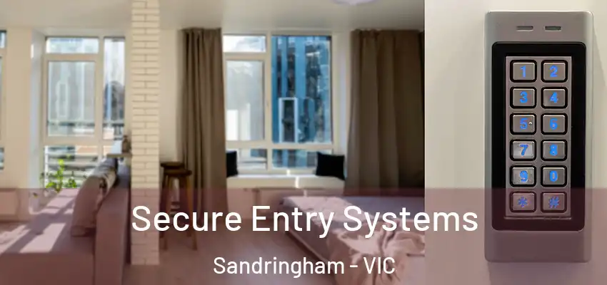 Secure Entry Systems Sandringham - VIC