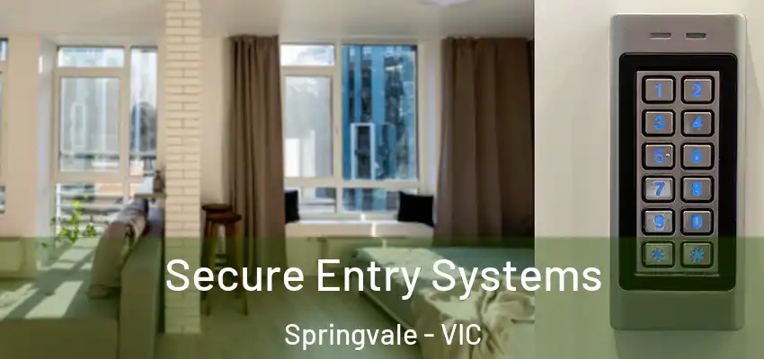 Secure Entry Systems Springvale - VIC