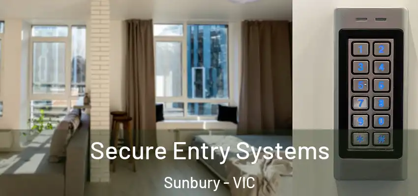 Secure Entry Systems Sunbury - VIC