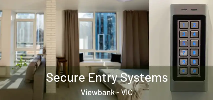 Secure Entry Systems Viewbank - VIC