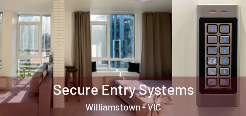 Secure Entry Systems Williamstown - VIC