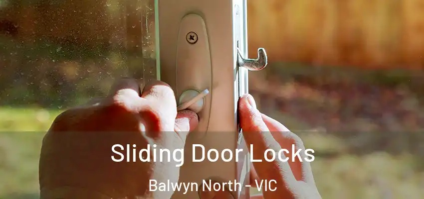 Sliding Door Locks Balwyn North - VIC