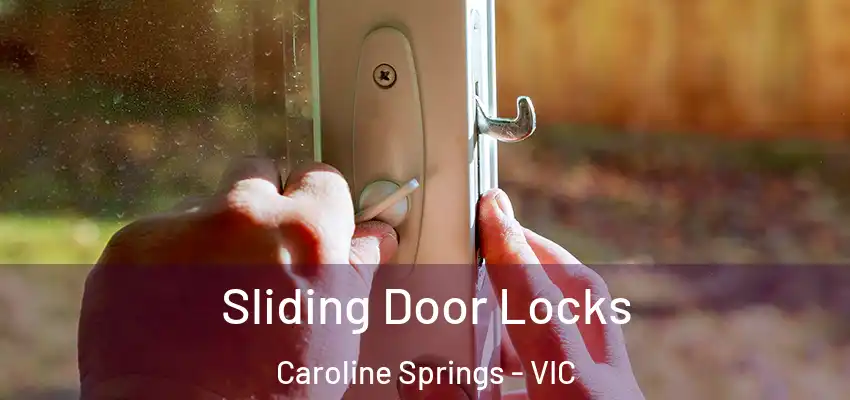 Sliding Door Locks Caroline Springs - VIC