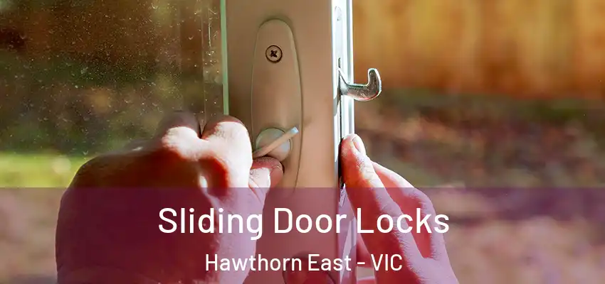 Sliding Door Locks Hawthorn East - VIC