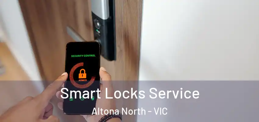 Smart Locks Service Altona North - VIC
