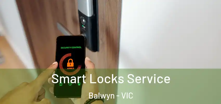  Smart Locks Service Balwyn - VIC