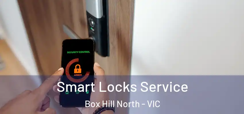  Smart Locks Service Box Hill North - VIC