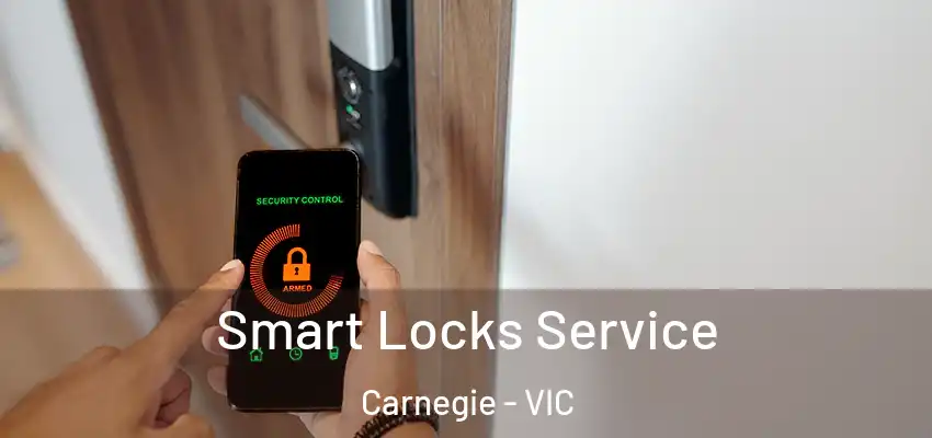 Smart Locks Service Carnegie - VIC