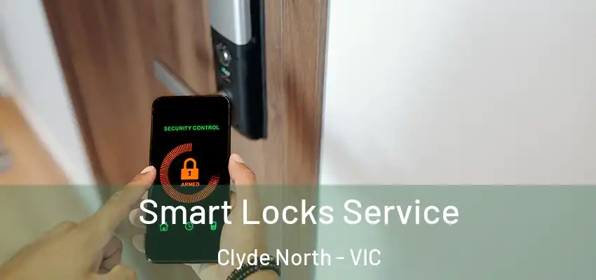 Smart Locks Service Clyde North - VIC