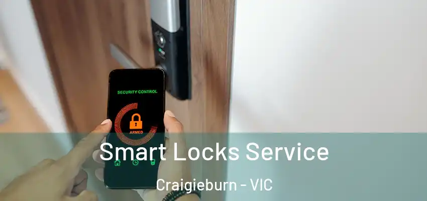 Smart Locks Service Craigieburn - VIC