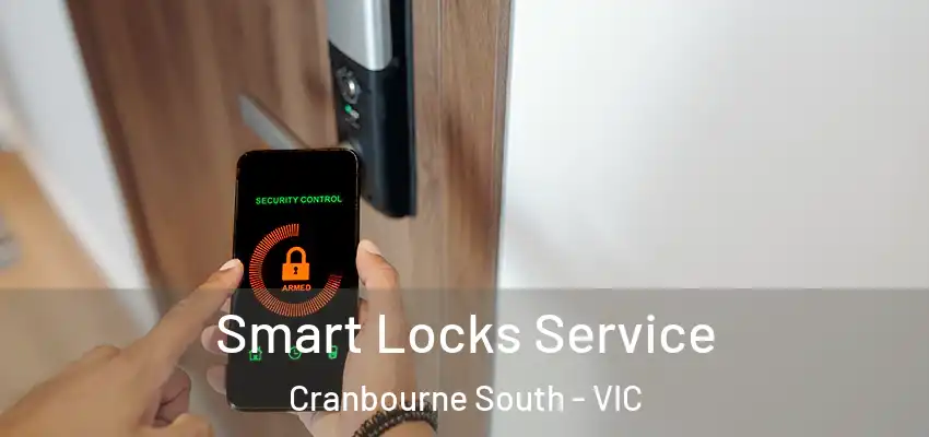 Smart Locks Service Cranbourne South - VIC