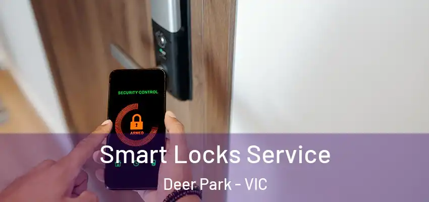  Smart Locks Service Deer Park - VIC