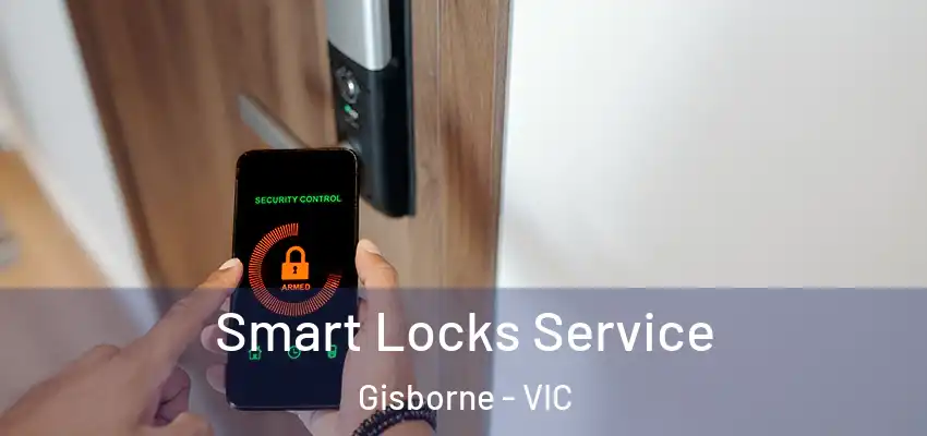 Smart Locks Service Gisborne - VIC