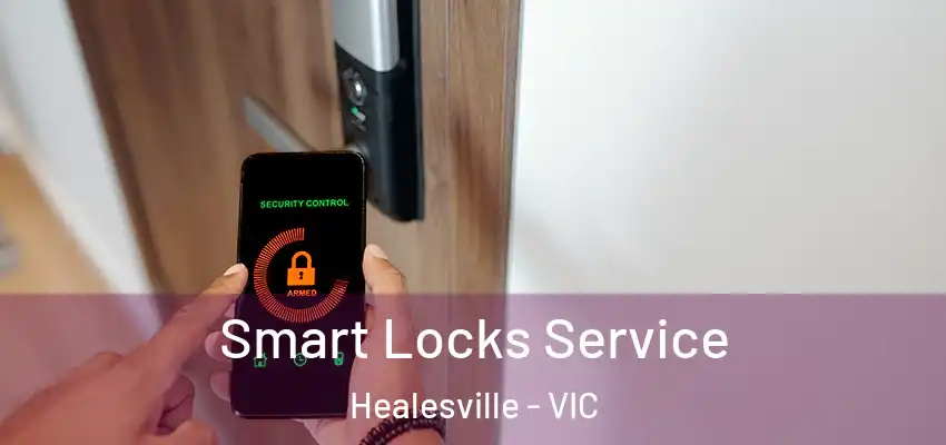 Smart Locks Service Healesville - VIC