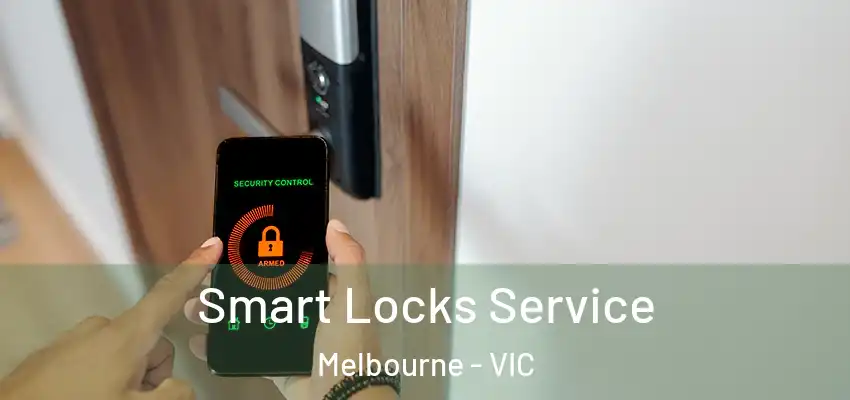 Smart Locks Service Melbourne - VIC