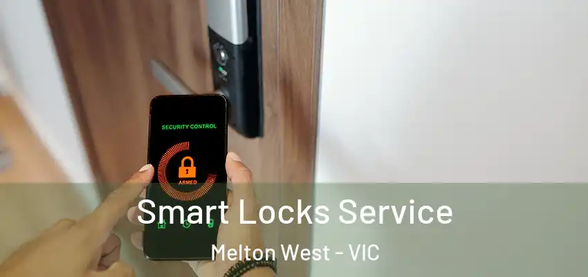 Smart Locks Service Melton West - VIC