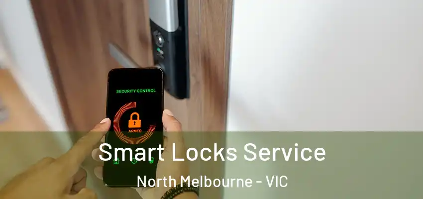 Smart Locks Service North Melbourne - VIC