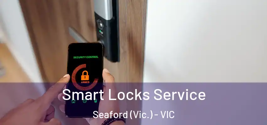 Smart Locks Service Seaford (Vic.) - VIC