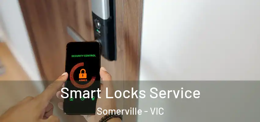  Smart Locks Service Somerville - VIC