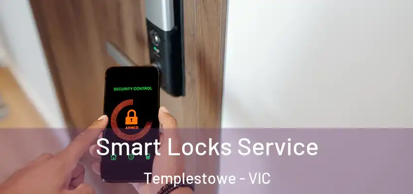 Smart Locks Service Templestowe - VIC