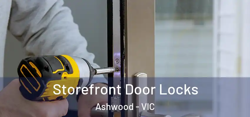 Storefront Door Locks Ashwood - VIC