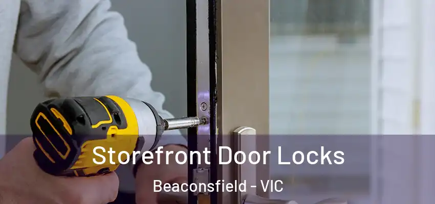  Storefront Door Locks Beaconsfield - VIC