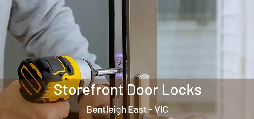 Storefront Door Locks Bentleigh East - VIC