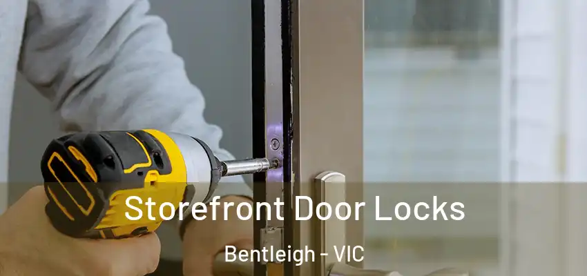 Storefront Door Locks Bentleigh - VIC