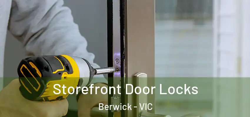 Storefront Door Locks Berwick - VIC
