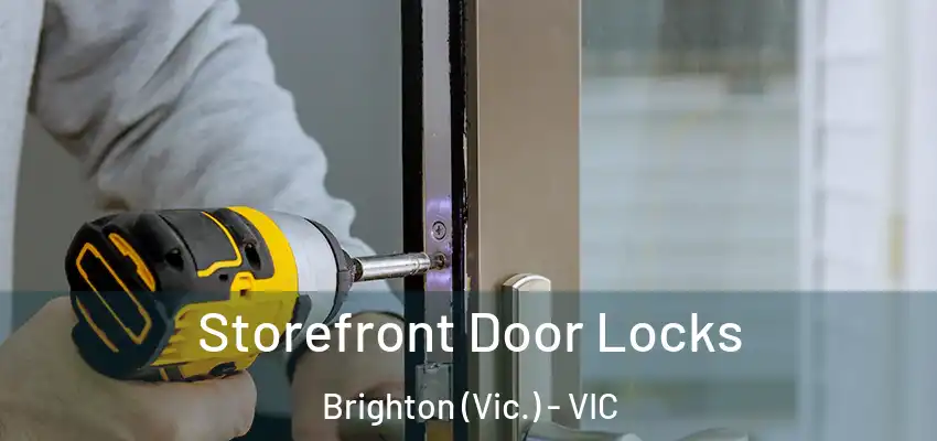Storefront Door Locks Brighton (Vic.) - VIC