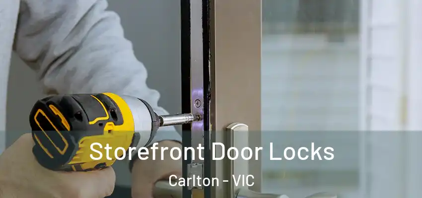 Storefront Door Locks Carlton - VIC