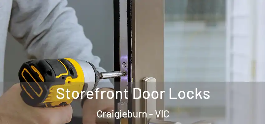 Storefront Door Locks Craigieburn - VIC