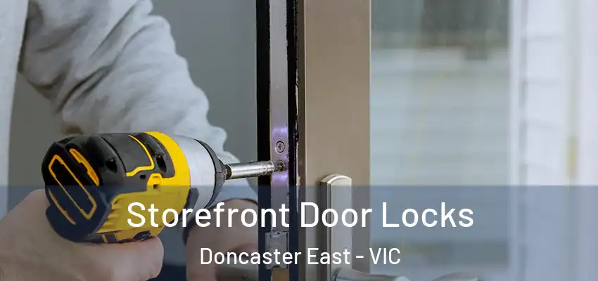 Storefront Door Locks Doncaster East - VIC