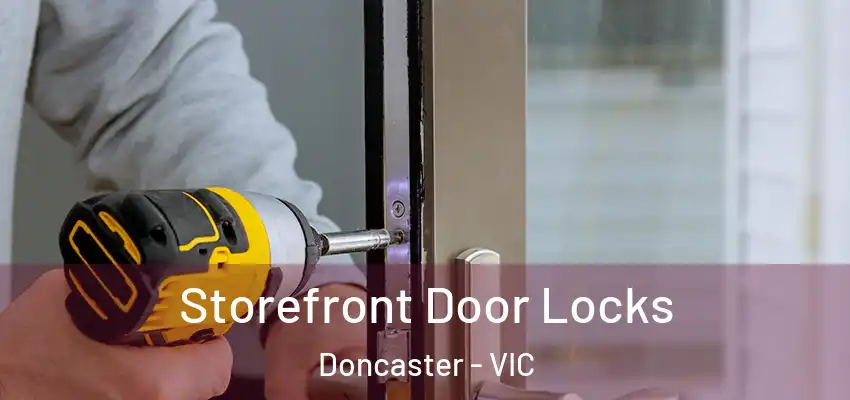 Storefront Door Locks Doncaster - VIC