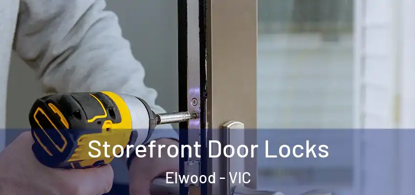 Storefront Door Locks Elwood - VIC