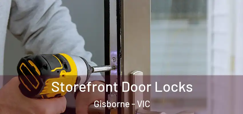 Storefront Door Locks Gisborne - VIC