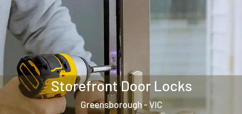 Storefront Door Locks Greensborough - VIC